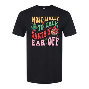 Retro Groovy Most Likely To Talk SantaS Ear Off Funny Softstyle CVC T-Shirt