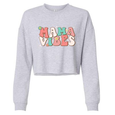 Retro Groovy Mama Vibes Mothers Day Hippie Mommy Trendy Cute Gift Cropped Pullover Crew