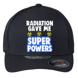 Radiation Gave Me Superpowers Funny Chemo Cancer Survivor Cool Gift Flexfit Unipanel Trucker Cap