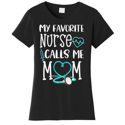 Rn Gift My Favorite Nurse Calls Me Mom Quote Teal Women's T-Shirt