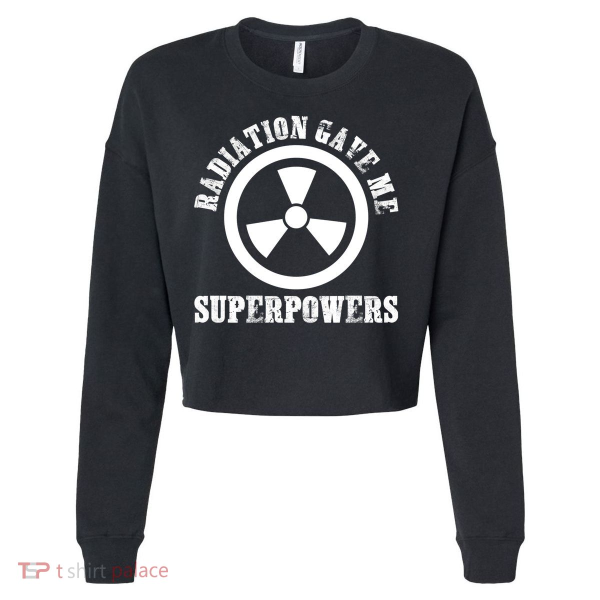 Radiation Gave Me Superpowers Cancer Therapy Chemo Warrior Gift Cropped Pullover Crew