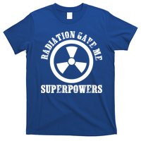 Radiation Gave Me Superpowers Cancer Therapy Chemo Warrior Gift T-Shirt