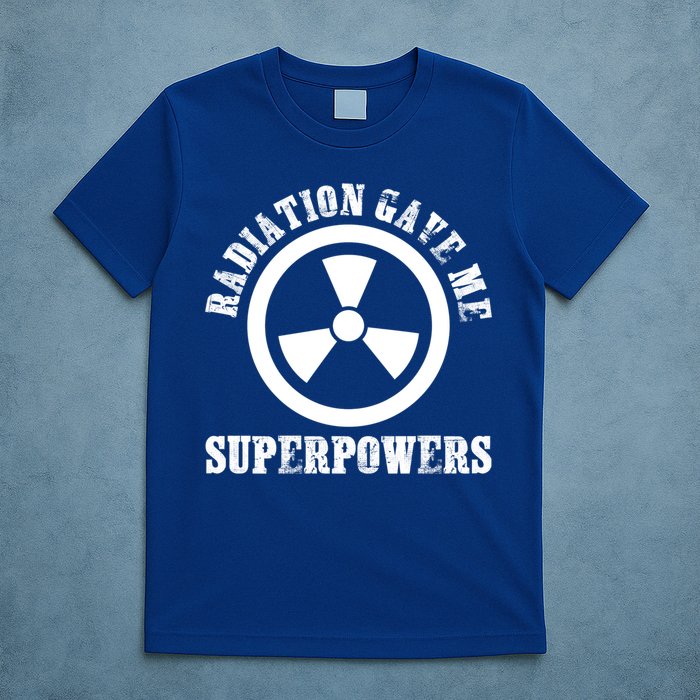 Radiation Gave Me Superpowers Cancer Therapy Chemo Warrior Gift T-Shirt