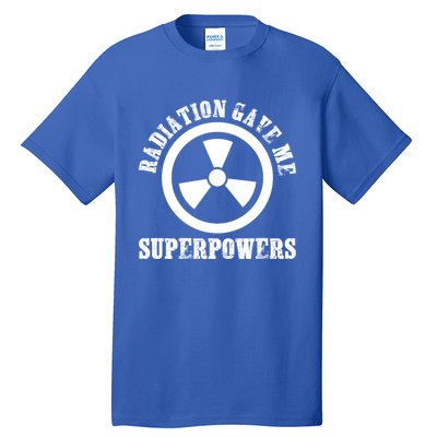 Radiation Gave Me Superpowers Cancer Therapy Chemo Warrior Gift Tall T-Shirt