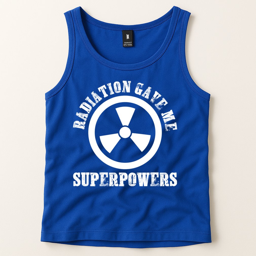 Radiation Gave Me Superpowers Cancer Therapy Chemo Warrior Gift Tank Top