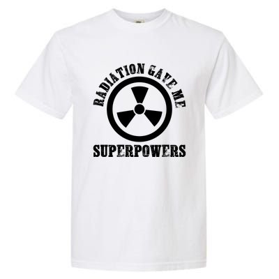 Radiation Gave Me Superpowers Cancer Therapy Chemo Warrior Gift Garment-Dyed Heavyweight T-Shirt