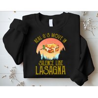 Real GS Move In Silence Like Lasagna Sweatshirt