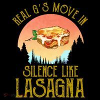 Real GS Move In Silence Like Lasagna T-Shirt