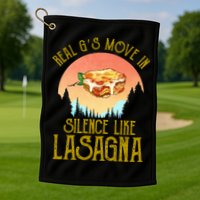 Real GS Move In Silence Like Lasagna Golf Towel