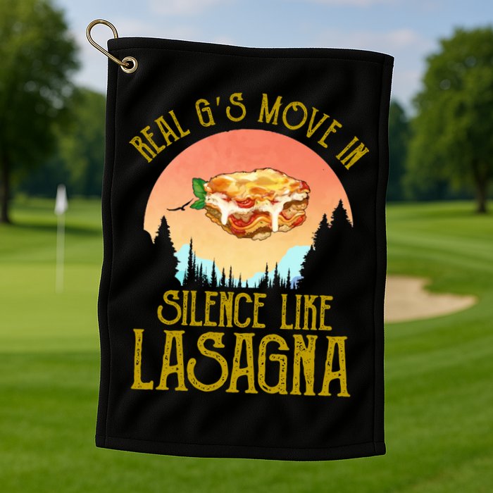 Real GS Move In Silence Like Lasagna Golf Towel