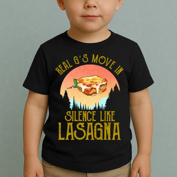 Real GS Move In Silence Like Lasagna Toddler T-Shirt