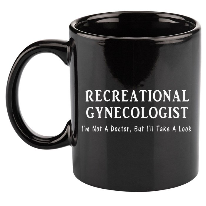 Recreational Gynecologist Not A Doctor But I'll Take A Look 11oz C Handle Ceramic Mug