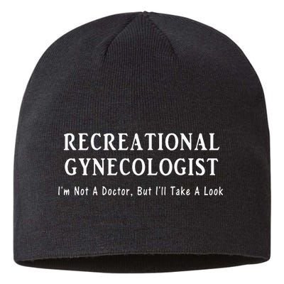 Recreational Gynecologist Not A Doctor But I'll Take A Look Sustainable Beanie