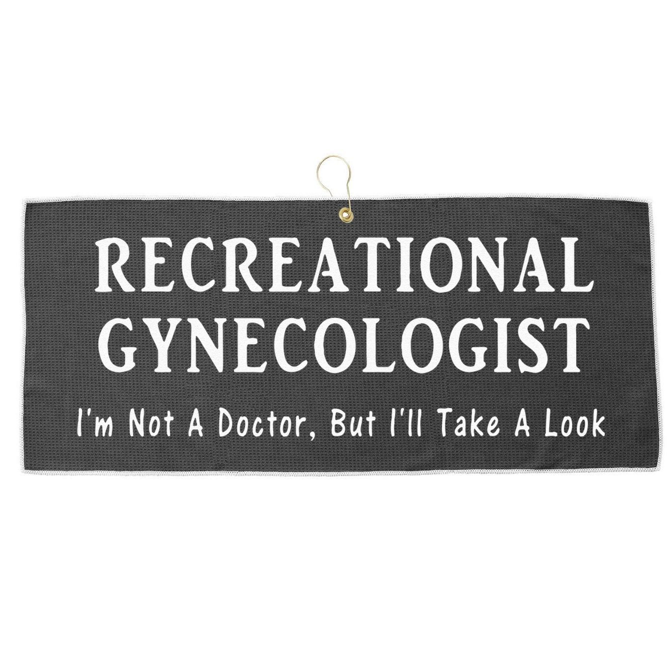 Recreational Gynecologist Not A Doctor But I'll Take A Look Large Microfiber Waffle Golf Towel