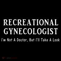 Recreational Gynecologist Not A Doctor But I'll Take A Look Tank Top