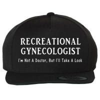 Recreational Gynecologist Not A Doctor But I'll Take A Look Wool Snapback Cap