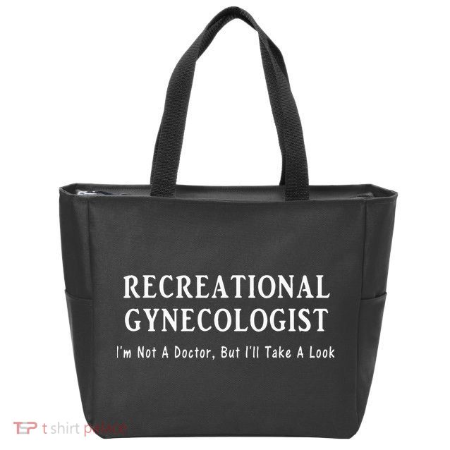 Recreational Gynecologist Not A Doctor But I'll Take A Look Zip Tote Bag
