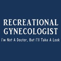 Recreational Gynecologist Not A Doctor But I'll Take A Look Infant Baby Jersey Bodysuit