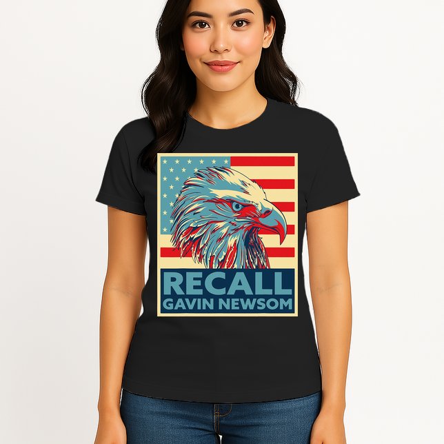 Recall Gavin Newsom 4th of July US American Flag Eagle Womens T-Shirt