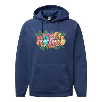 Retro Groovy Nurse Practitioner Flower Nursing Practitioner Gift Performance Fleece Hoodie