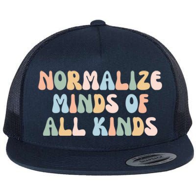 Retro Groovy Neurodiversity Normalize Minds Of All Kinds Gift Flat Bill Trucker Hat