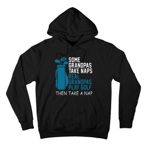 Real Grandpas Play Golf Then Take A Nap Grandfather Gift Hoodie