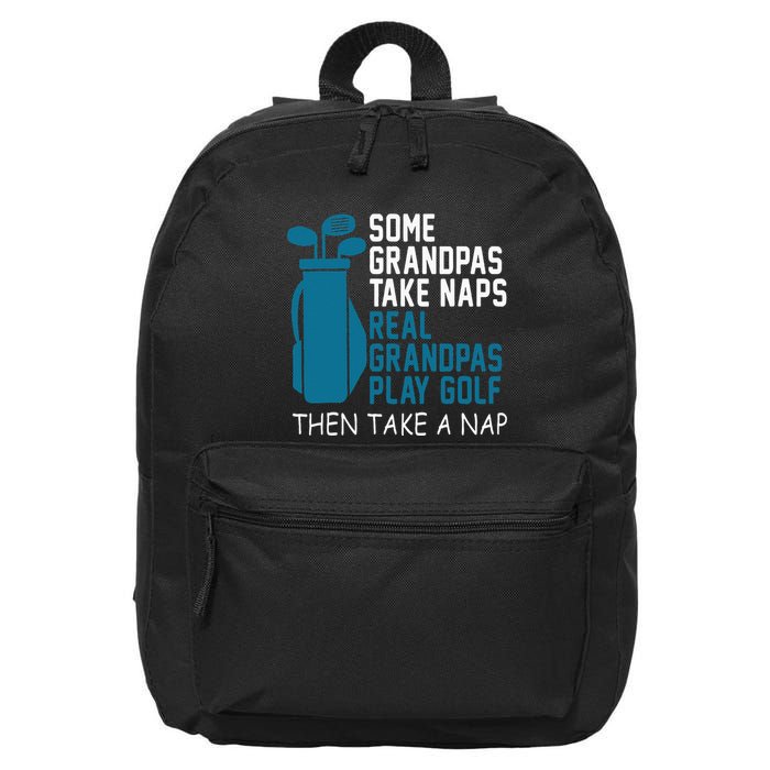 Real Grandpas Play Golf Then Take A Nap Grandfather Gift 16 in Basic Backpack