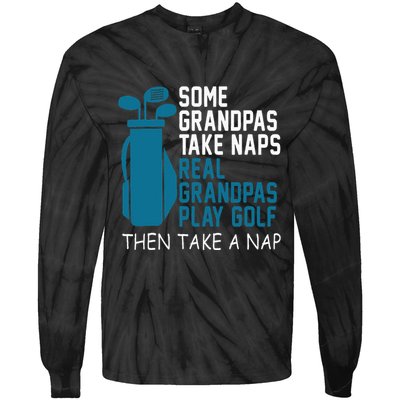 Real Grandpas Play Golf Then Take A Nap Grandfather Gift Tie-Dye Long Sleeve Shirt