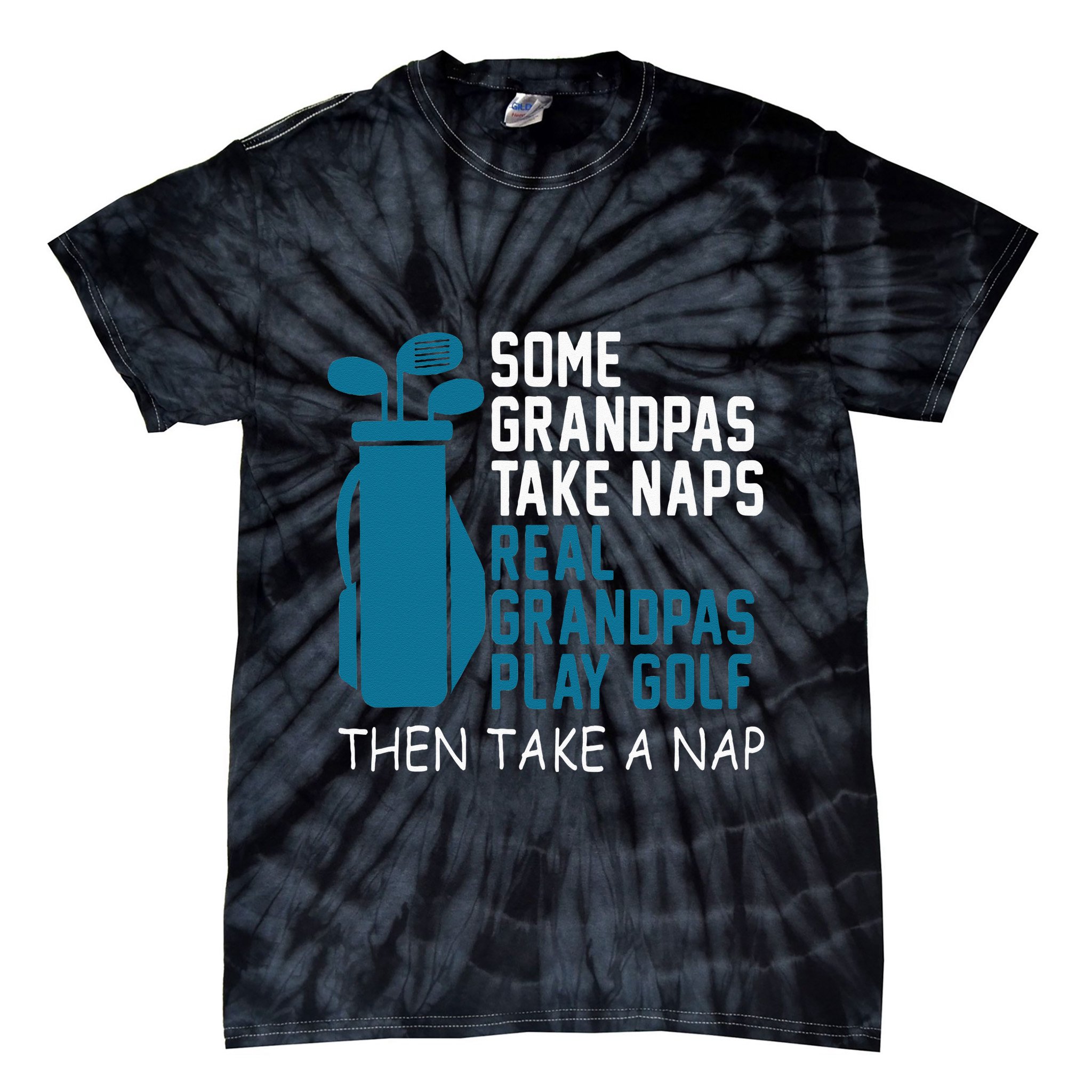 Real Grandpas Play Golf Then Take A Nap Grandfather Gift Tie-Dye T-Shirt