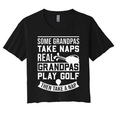 Real Grandpas Play Golf Funny Golf Grandpa Gifts Golfers Women's Crop Top Tee