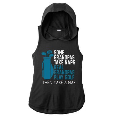 Real Grandpas Play Golf Then Take A Nap Grandfather Gift Ladies PosiCharge Tri-Blend Wicking Draft Hoodie Tank