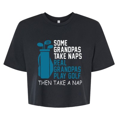 Real Grandpas Play Golf Then Take A Nap Grandfather Gift Bella+Canvas Jersey Crop Tee