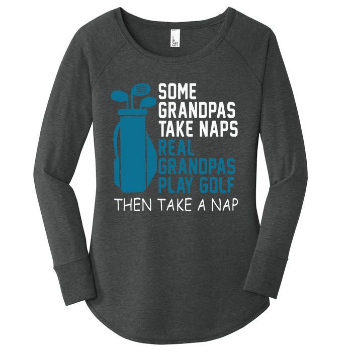 Real Grandpas Play Golf Then Take A Nap Grandfather Gift Women's Perfect Tri Tunic Long Sleeve Shirt