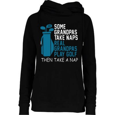 Real Grandpas Play Golf Then Take A Nap Grandfather Gift Womens Funnel Neck Pullover Hood