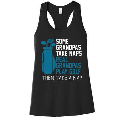 Real Grandpas Play Golf Then Take A Nap Grandfather Gift Women's Racerback Tank