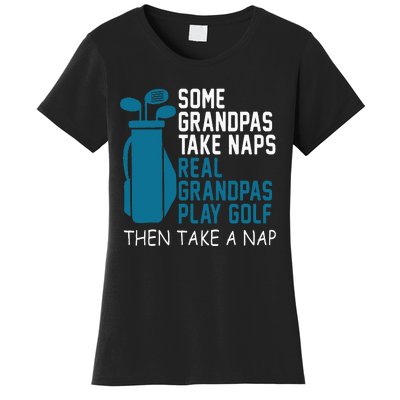 Real Grandpas Play Golf Then Take A Nap Grandfather Gift Women's T-Shirt