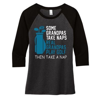 Real Grandpas Play Golf Then Take A Nap Grandfather Gift Women's Tri-Blend 3/4-Sleeve Raglan Shirt