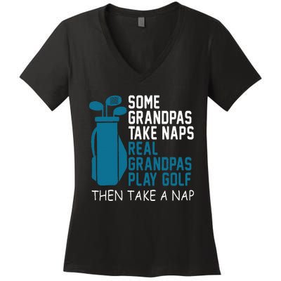 Real Grandpas Play Golf Then Take A Nap Grandfather Gift Women's V-Neck T-Shirt