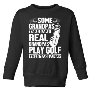 Real Grandpas Play Golf Funny Golf Grandpa Gifts Golfers Toddler Sweatshirt