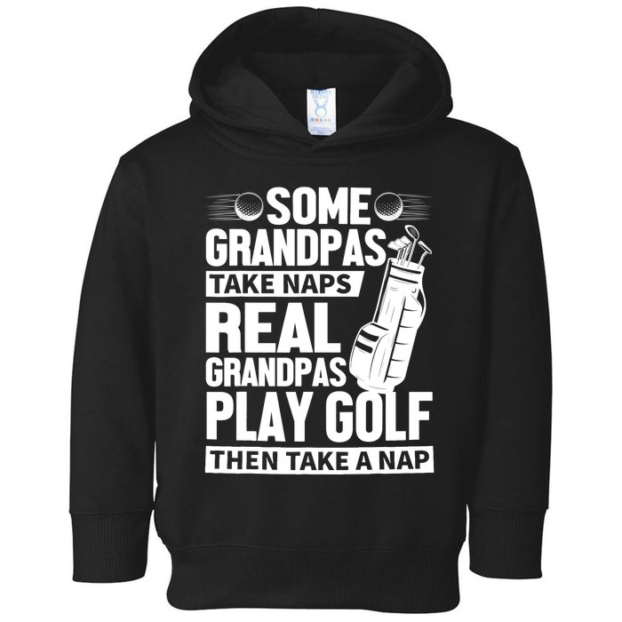 Real Grandpas Play Golf Funny Golf Grandpa Gifts Golfers Toddler Hoodie