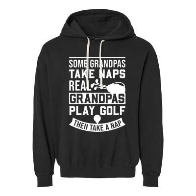 Real Grandpas Play Golf - Best Grandpa Golfer Dad Funny Gift Garment-Dyed Fleece Hoodie