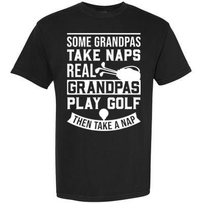 Real Grandpas Play Golf - Best Grandpa Golfer Dad Funny Gift Garment-Dyed Heavyweight T-Shirt