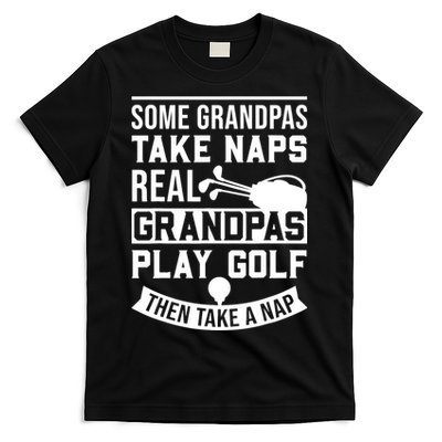 Real Grandpas Play Golf - Best Grandpa Golfer Dad Funny Gift T-Shirt