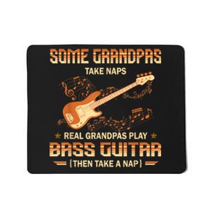 Real Grandpas Play Bass Guitar And Take A Naps Mousepad