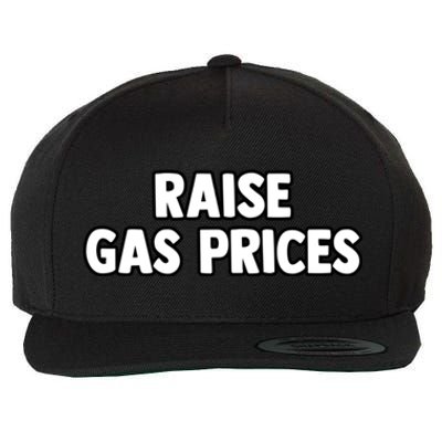 RAISE GAS PRICES Wool Snapback Cap