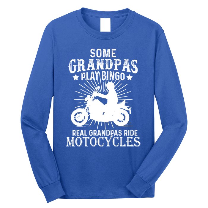 Real Grandpas Ride Motorcycles Funny Gift For Grandfather Funny Gift Long Sleeve Shirt