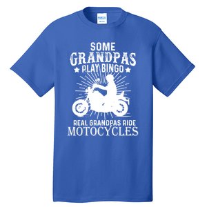 Real Grandpas Ride Motorcycles Funny Gift For Grandfather Funny Gift Tall T-Shirt