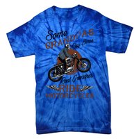 Real Grandpas Ride Motorcycles Quote For Grandpa Motorbikes Gift Tie-Dye T-Shirt