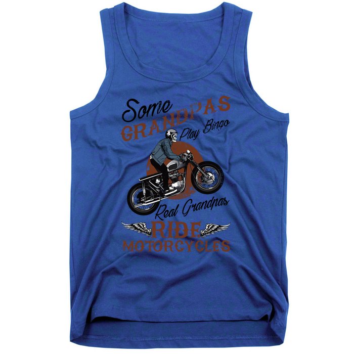 Real Grandpas Ride Motorcycles Quote For Grandpa Motorbikes Gift Tank Top