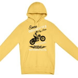 Real Grandpas Ride Motorcycles Quote For Grandpa Motorbikes Gift Premium Pullover Hoodie